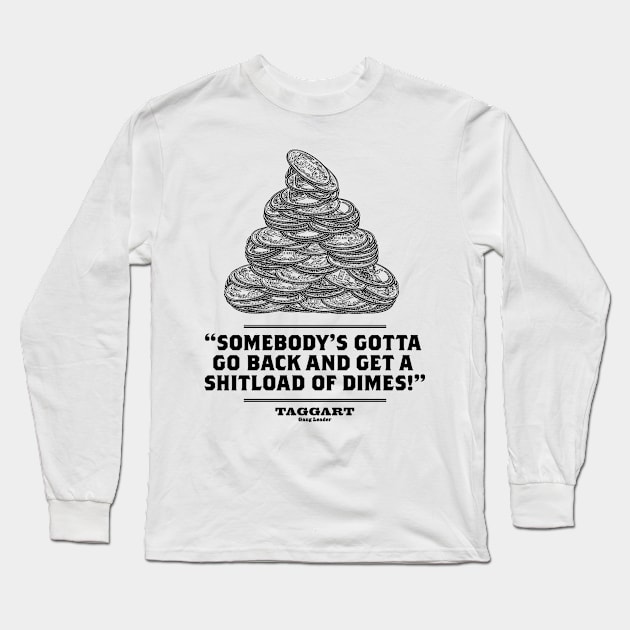 A Shitload of Dimes Long Sleeve T-Shirt by DAFTFISH